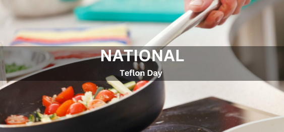National Teflon Day [राष्ट्रीय टेफ्लॉन दिवस]